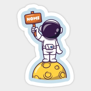 Cute Astronaut Standing On Moon Holding Home Board Cartoon Sticker